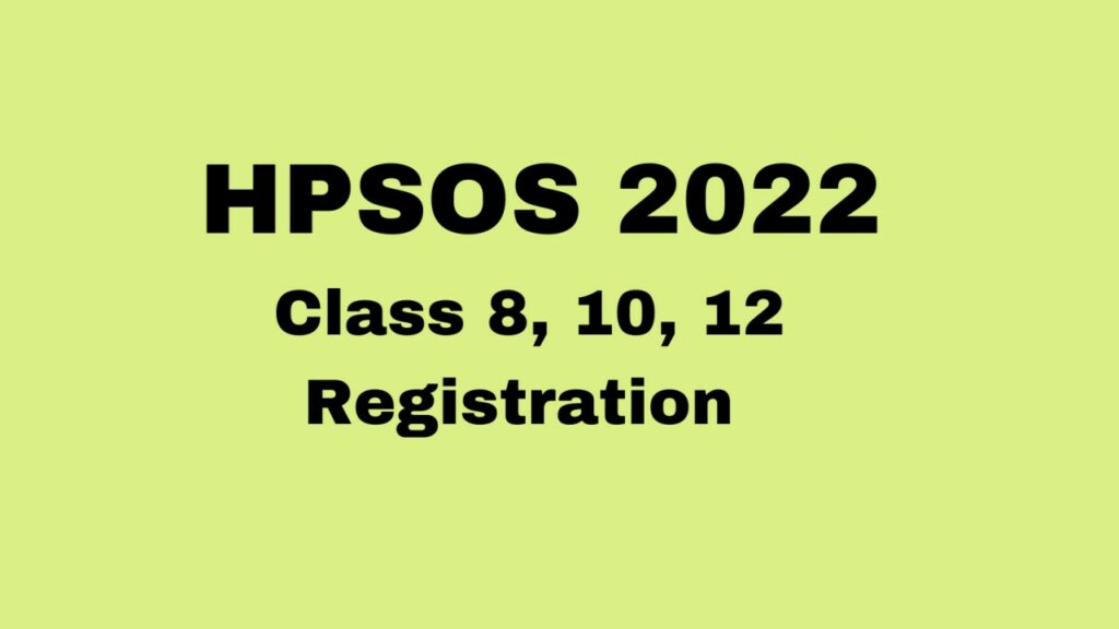 HPSOS 2022 registration date extended for class 8, 10 and 12, exam to be held from March 29, all you should know