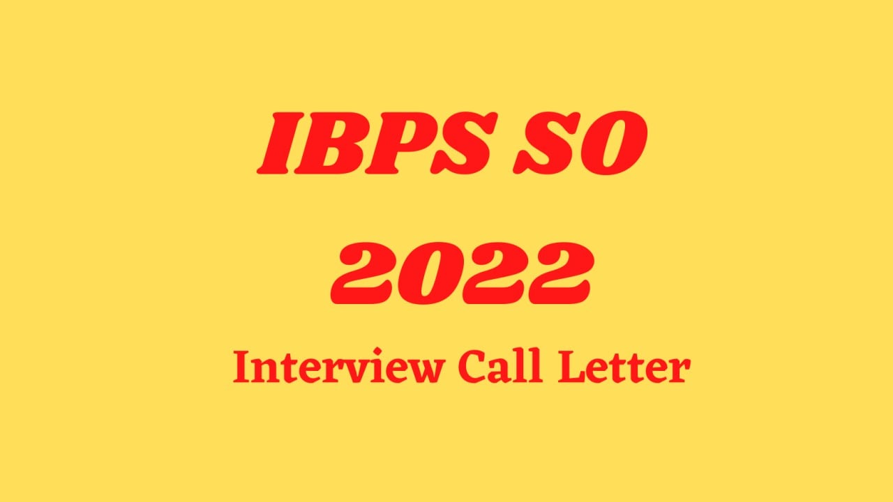 IBPS SO 2022: Interview Call letter