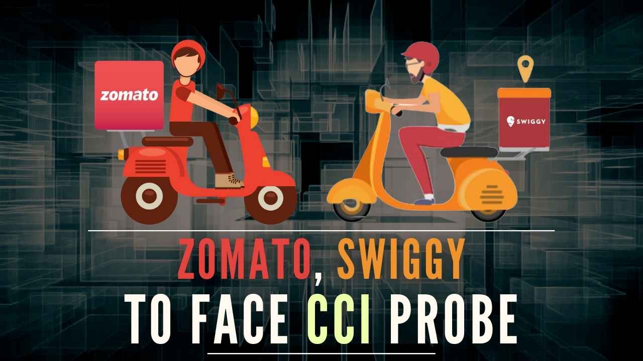 CCI probe against Zomato, Swiggy